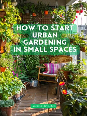 cover image of How to Start Urban Gardening in Small Space